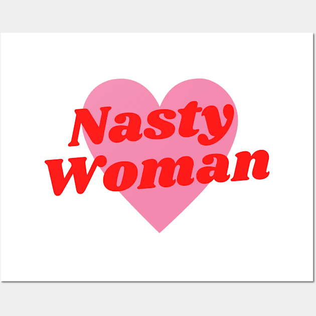 Nasty Woman Wall Art by MTB Design Co